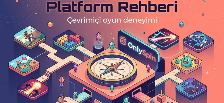 OnlySpin Platform - Çevrimiçi Oyun Deneyimi Rehberi